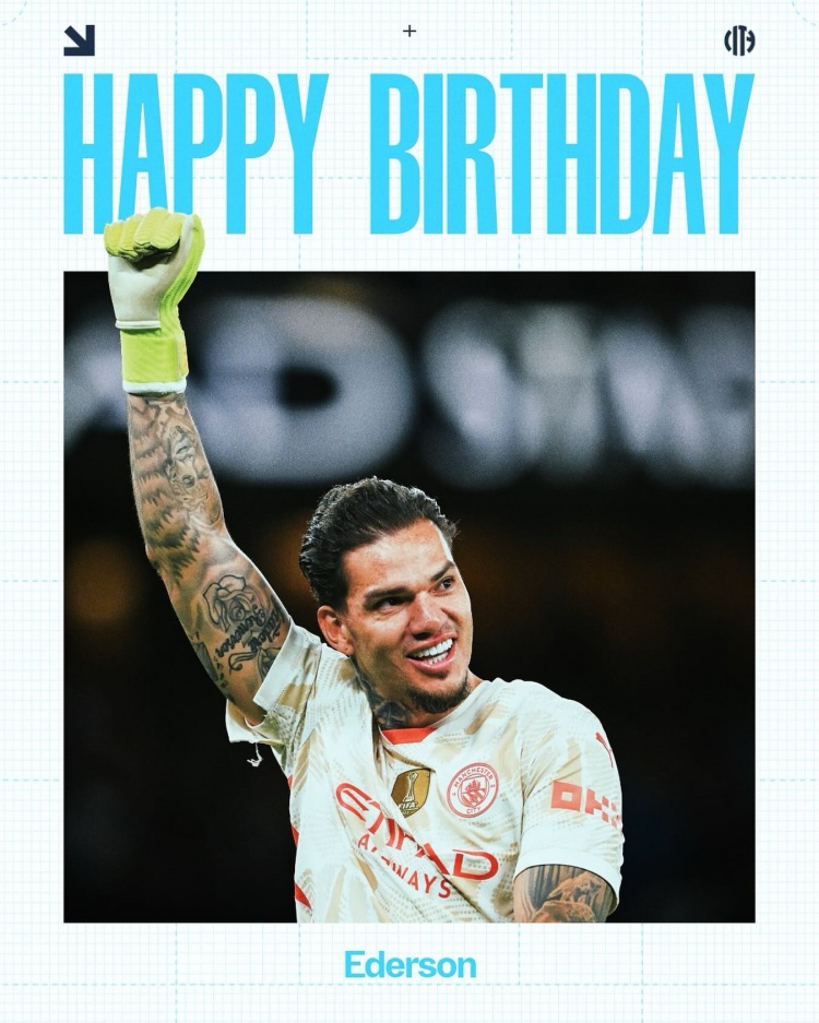 曼城官方祝埃德森32歲生日快樂，球員效力藍月8年斬獲18冠