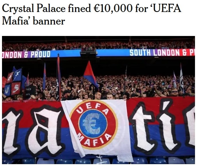 TA：水晶宮球迷展示“歐足聯(lián)黑手黨”橫幅，俱樂(lè)部被罰款1萬(wàn)歐元